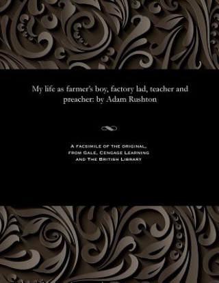 My Life as Farmer's Boy, Factory Lad, Teacher and Preacher