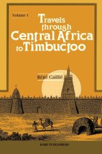 Travels Through Central Africa to Timbuctoo and Across the Great Desert to Morocco, Performed in the Years 1824-28
