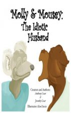 Molly & Mousey: The Idiotic Husband