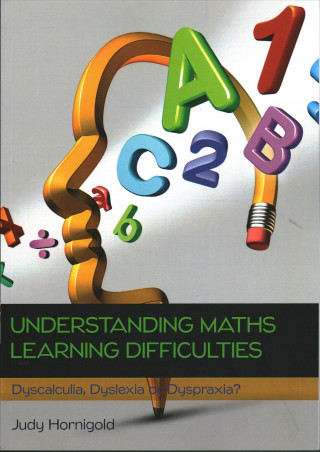Understanding Learning Difficulties in Maths: Dyscalculia, Dyslexia or Dyspraxia?