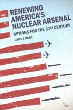 Renewing America's Nuclear Arsenal