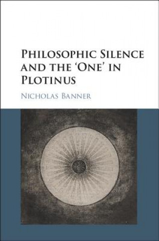 Philosophic Silence and the 'One' in Plotinus