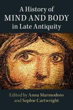 History of Mind and Body in Late Antiquity
