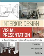 Interior Design Visual Presentation - A Guide to Graphics, Models & Presentation Methods, Fifth Edition