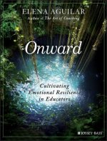 Onward - Cultivating Emotional Resilience in Educators