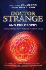 Doctor Strange and Philosophy - The Other Book of Forbidden Knowledge