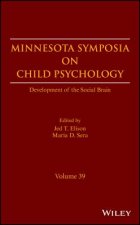 Minnesota Symposia on Child Psychology - Development of the Social Brain, Volume 39