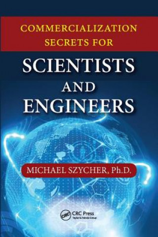 Commercialization Secrets for Scientists and Engineers