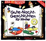 Die 30 besten Gute-Nacht-Geschichten für Kinder. Tl.2, 2 Audio-CDs