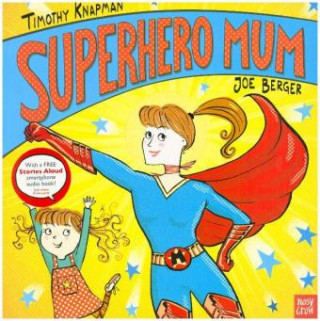 Superhero Mum (Timothy Knapman,Joe Berger)(Miękka)