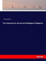 The Antananarvio Annual and Madagascar Magazine
