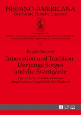 Innovation Und Tradition: Der Junge Borges Und Die Avantgarde