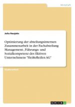Optimierung der abteilungsinternen Zusammenarbeit in der Fachabteilung Management-, Führungs- und Sozialkompetenz des fiktiven Unternehmens 