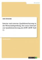 Interne und externe Qualitätssicherung in der Wirtschaftsprüfung. Der neue Entwurf zur Qualitätssicherung des IDW (IDW EQS 1)