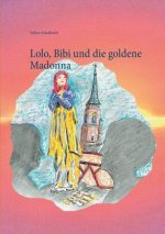 Lolo, Bibi und die goldene Madonna