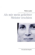 Als mir mein geliebter Meister erschien
