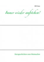 Immer wieder aufstehen!