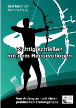 Richtig schiessen mit dem Recurvebogen