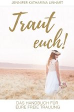 Traut euch! Das Handbuch für eure freie Trauung