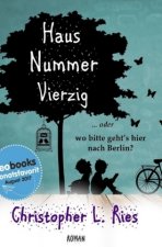 Haus Nummer Vierzig oder Wo bitte geht's hier nach Berlin?