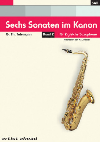 Sechs Sonaten im Kanon für zwei gleiche Saxophone Band 2 von Georg Philipp Telemann. Spielbuch. Musiknoten.