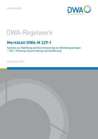 Merkblatt DWA-M 229-1 Systeme zur Belüftung und Durchmischung von Belebungsanlagen - Teil 1: Planung, Ausschreibung und Ausführung