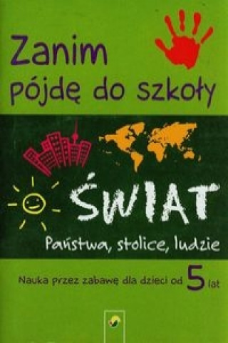 Zanim pójdę do szkoły Świat Państwa stolice ludzie