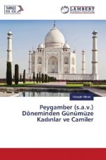 Peygamber (s.a.v.) Döneminden Günümüze Kad nlar ve Camiler