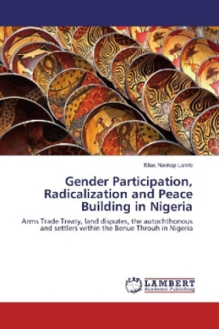 Gender Participation, Radicalization and Peace Building in Nigeria