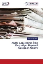 Ahter Gazetesinin ran Mesrutiyet Hareketi Aç s ndan Önemi
