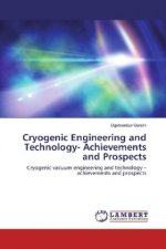 Cryogenic Engineering and Technology- Achievements and Prospects