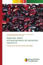 Aspectos sobre armazenamento de sementes volume III