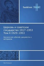Cerkov' i sovetskoe gosudarstvo:1917-1953 Tom II:1929-1953