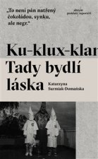 Ku-klux-klan Tady bydlí láska