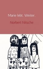 Marie lebt. Weiter.