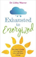 Exhausted to Energized