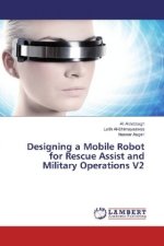 Designing a Mobile Robot for Rescue Assist and Military Operations V2