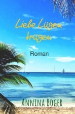Annina Boger Romance Liebesromane / Liebe Lügen trügen