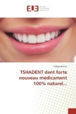 TSHADENT dent forte nouveau médicament 100% naturel...