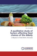 A qualitative study of factors affecting food choices of the elderly