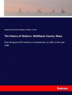 History of Woburn, Middlesex County, Mass.