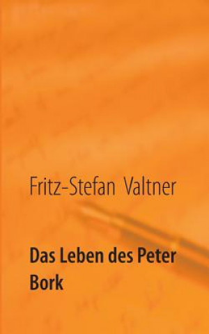 Leben des Peter Bork