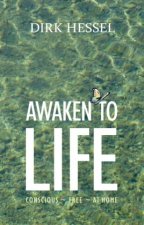 Awaken to Life