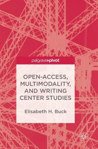 Open-Access, Multimodality, and Writing Center Studies