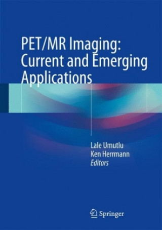 PET/MR Imaging: Current and Emerging Applications