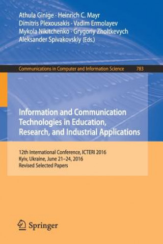 Information and Communication Technologies in Education, Research, and Industrial Applications