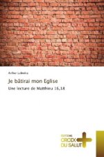 Je bâtirai mon Eglise