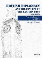 British Diplomacy and the Concept of the Eastern Pact (1933-1935)