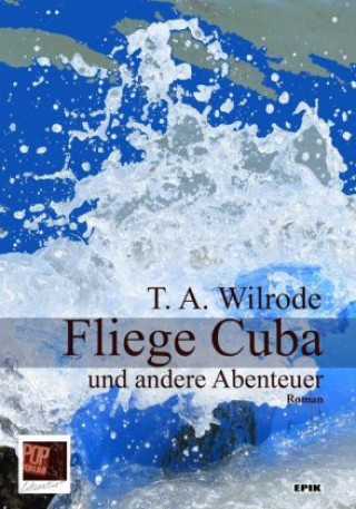 Fliege Cuba und andere Abenteuer