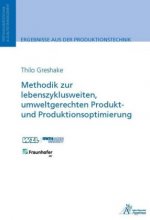Methodik zur lebenszyklusweiten, umweltgerechten Produkt- und Produktionsoptimierung